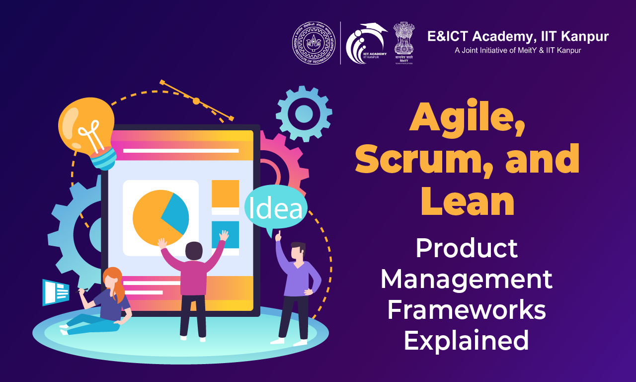 Agile, Scrum, and Lean: Product Management Frameworks Explained